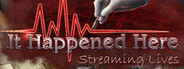 It Happened Here: Streaming Lives