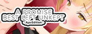 A Promise Best Left Unkept - Aya Edition