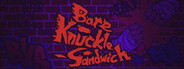 Bare Knuckle Sandwich
