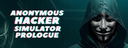 Anonymous Hacker Simulator: Prologue