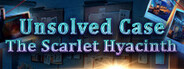 Unsolved Case: The Scarlet Hyacinth Collector's Edition