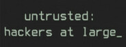 Untrusted: hackers at large