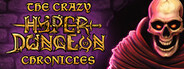 The Crazy Hyper-Dungeon Chronicles