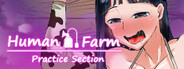 Human Farm - Practice Section