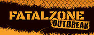 FatalZone: Outbreak