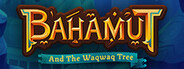 Bahamut and the Waqwaq Tree