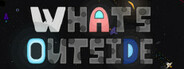 What's Outside