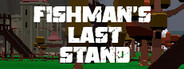 Fishman's Last Stand