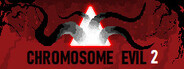 Chromosome Evil 2