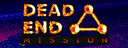 DEAD END MISSION