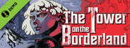 The Tower on the Borderland Demo
