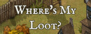 Where's My Loot?