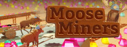 Moose Miners