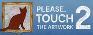 Please, Touch The Artwork 2