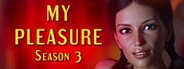 My Pleasure - Season 3