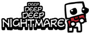 Deep Deep Deep Nightmare
