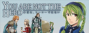 You Are Not The Hero
