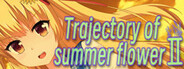 Trajectory of summer flower Ⅱ