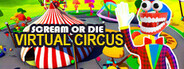 Scream or Die - Virtual Circus