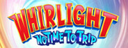 Whirlight - No Time To Trip