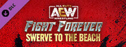 AEW: Fight Forever - Swerve to the Beach