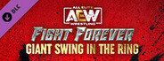 AEW: Fight Forever - Giant Swing in the Ring