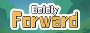 Boldly Forward