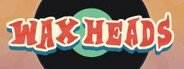 Wax Heads