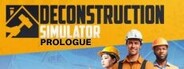 Deconstruction Simulator: Prologue