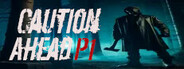 Caution Ahead: Part 1