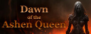 Dawn of the Ashen Queen