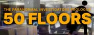 50 Floors: The Paranormal Investigators Prologue