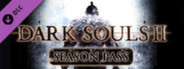 DARK SOULS™ II - Season Pass