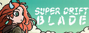Super Drift Blade