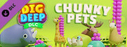 Dig Deep: Chunky Pets