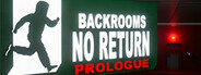 BACKROOMS NO RETURN: Prologue