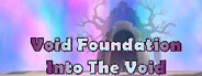 Void Foundation: Into The Void