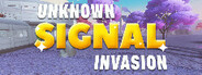 Unknown Signal: Invasion