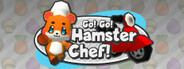 Go! Go! Hamster Chef!