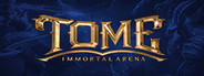 TOME: Immortal Arena
