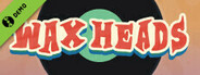 Wax Heads Demo