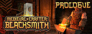 Medieval Crafter: Blacksmith Prologue