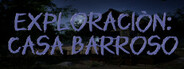 Exploración: Casa Barroso