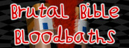 Brutal Bible Bloodbaths