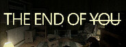 The End of You
