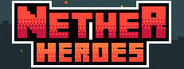 NETHER HEROES