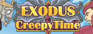 Exodus: Creepy Time