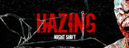 Hazing - Night Shift