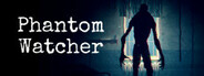 Phantom Watcher