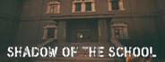 Shadow of the School